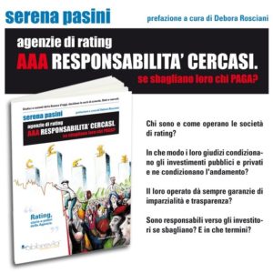 Il volume, dal titolo “Agenzie di Rating: AAA RESPONSABILITA’ CERCASI”, traccia il percorso storico e legislativo che ha condotto le Tre Sorelle a godere dei poteri e dei privilegi attuali. E si chiede come debbano essere trattati dagli ordinamenti errori e omissioni, che incidono sulla vita di risparmiatori e investitori.